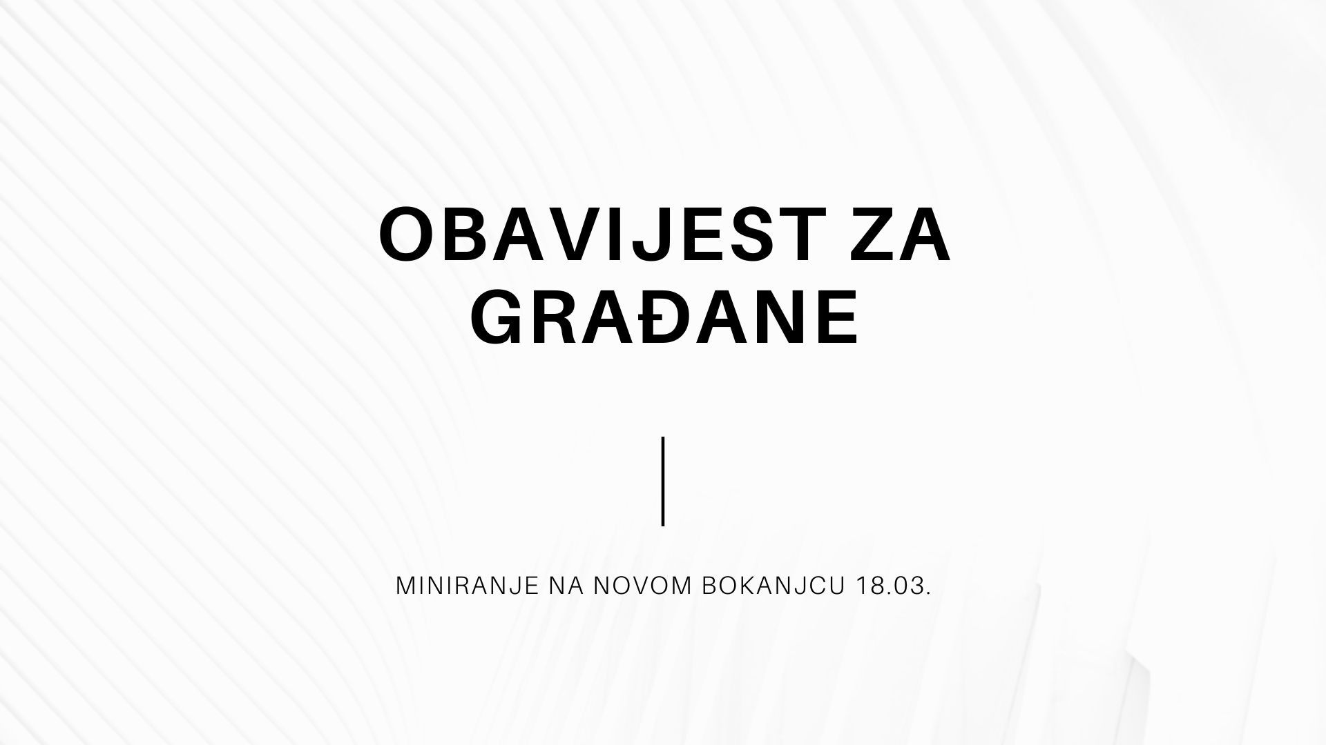 OBAVIJEST ZA GRAĐANE! Sutra u naselju Novi Bokanjac miniranje od 13 do 14 sati