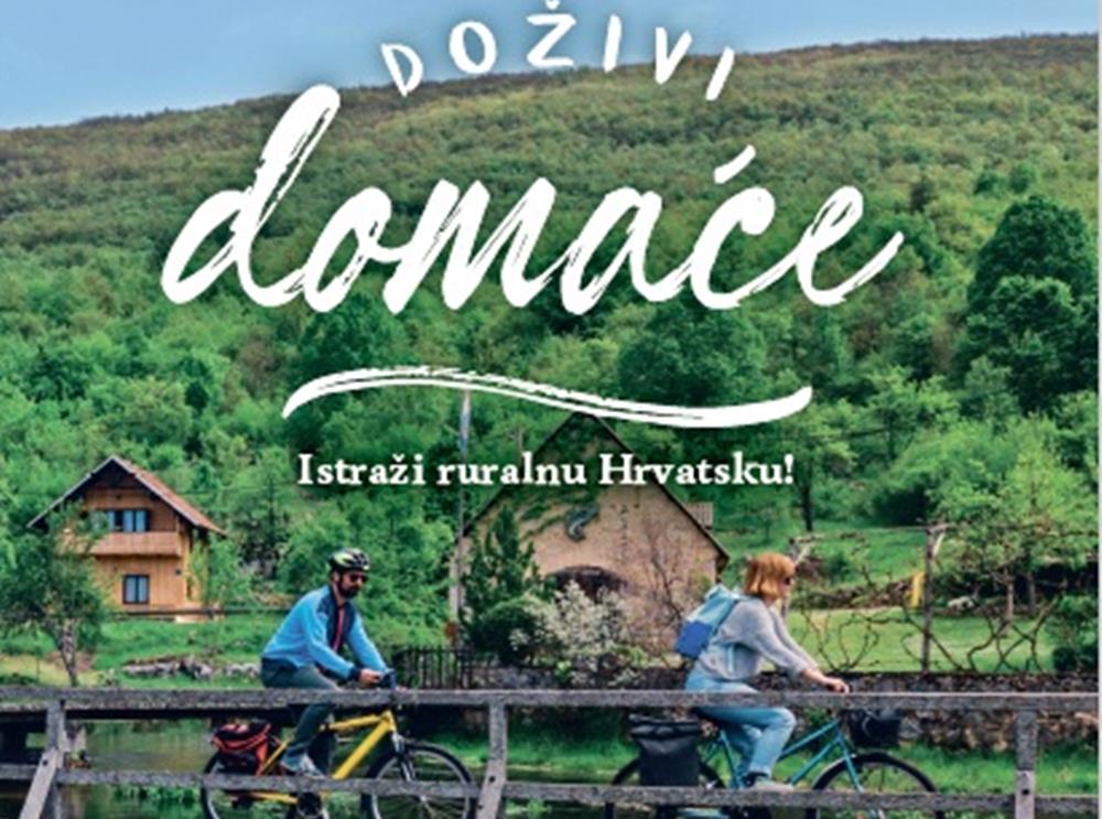 KAMPANJA „DOŽIVI DOMAĆE. ISTRAŽI RURALNU HRVATSKU!“ U dva mjeseca ostvarila 33 milijuna impresija