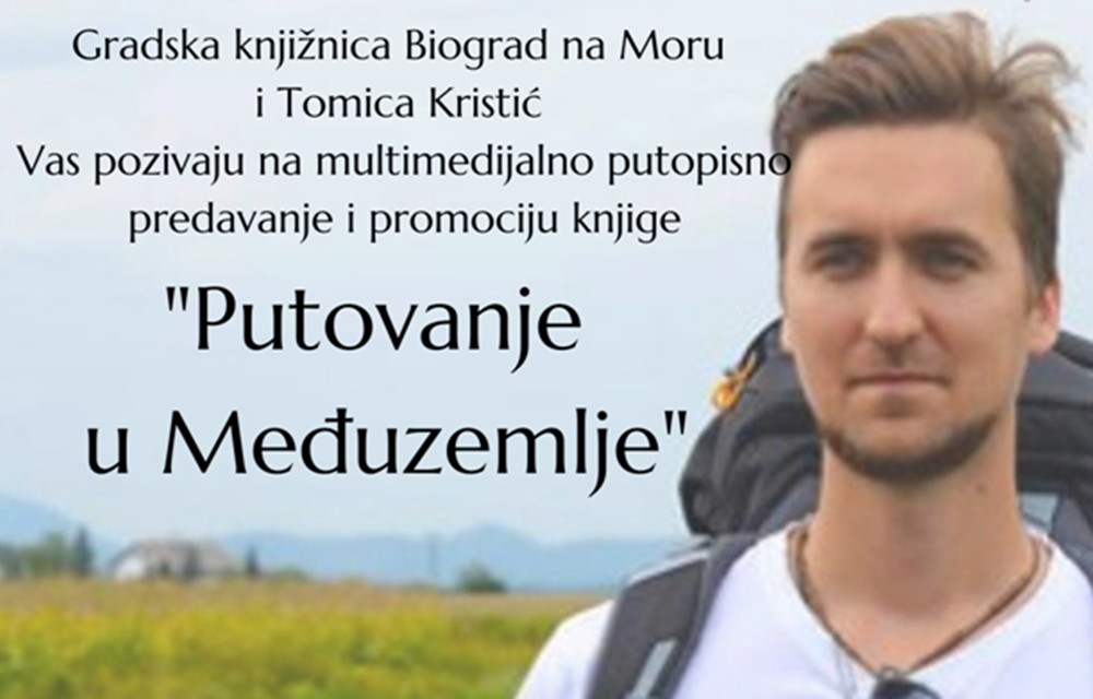 GRADSKA KNJIŽNICA BIOGRAD NA MORU Svjetski putnik Tomica Kristić predstavlja svoju knjigu "Putovanje u Međuzemlje"