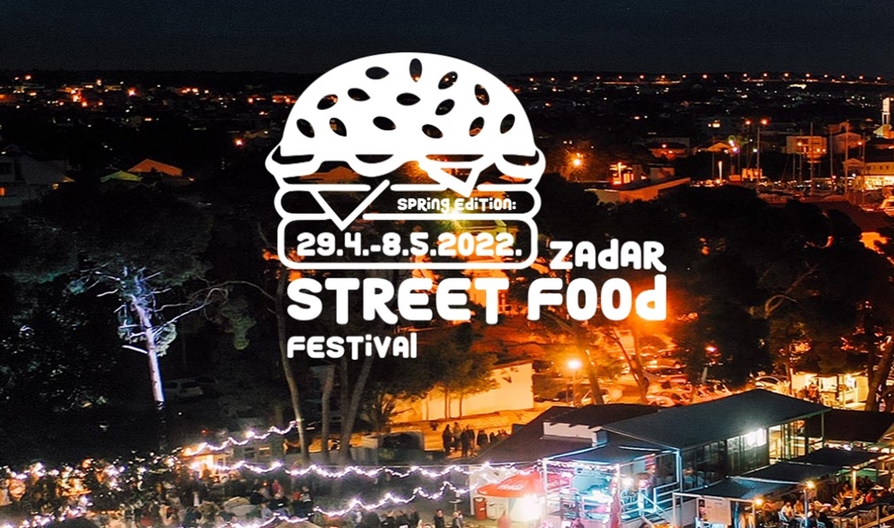 OD 29. TRAVNJA DO 8. SVIBNJA Zadar Street Food Festival - Spring Edition 2022