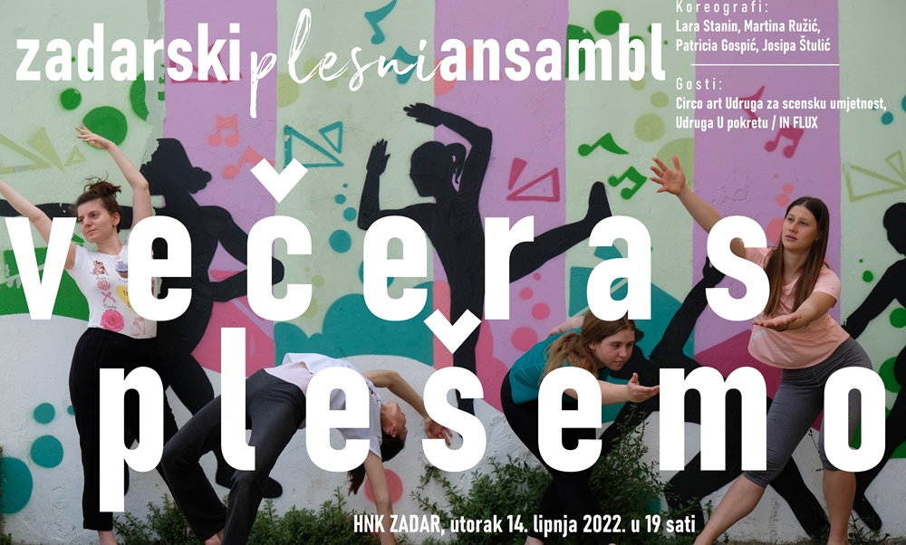 ZADARSKI PLESNI ANSAMBL 14. lipnja završna produkcija pod nazivom Večeras plešemo