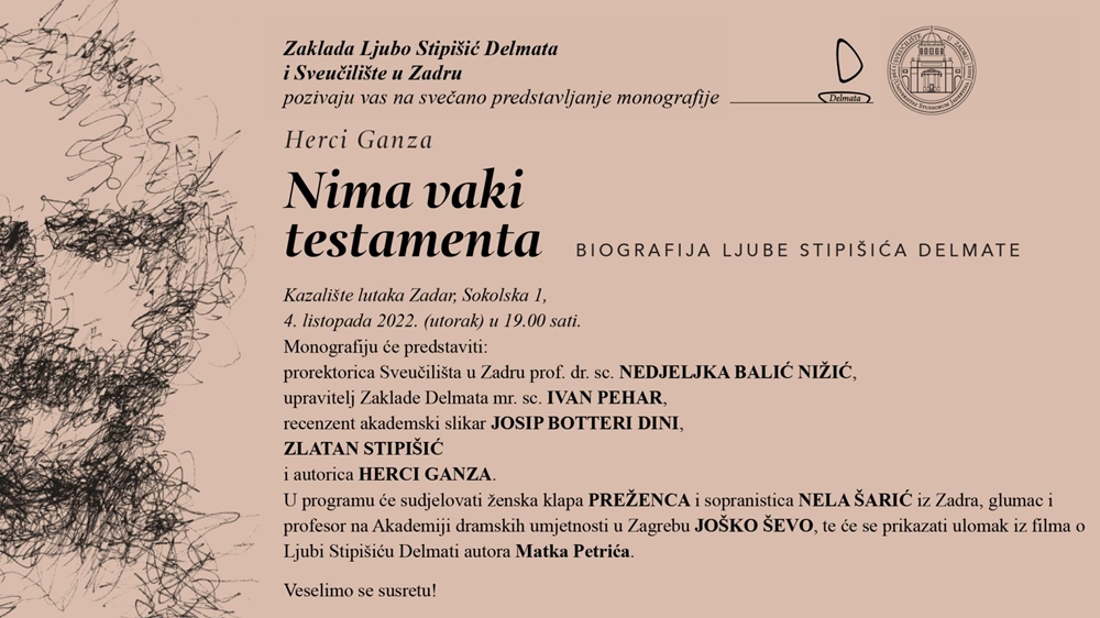 ZAKLADA LJUBO STIPIŠIĆ DELMATA I SVEUČILIŠTE U ZADRU Predstavljanje monografije "Nima vaki testamenta"