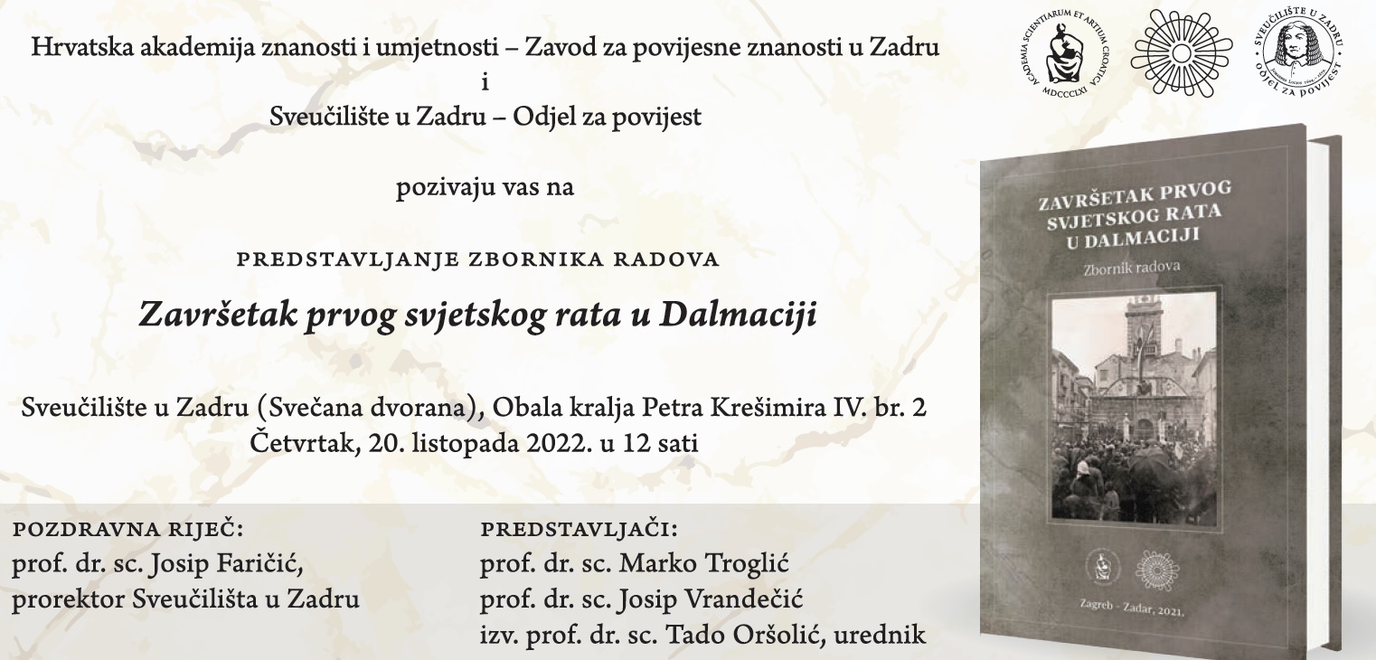 SVEUČILIŠTE U ZADRU Predstavljanje Zbornika radova Završetak Prvog svjetskog rata u Dalmaciji