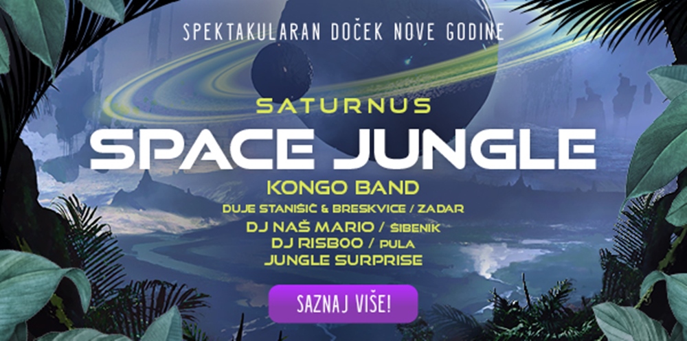 SPEKTAKULARNI DOČEK NOVE GODINE U SATURNUSU  „Space Jungle”-  dočekajte 2023. godinu u spektakularnoj džungli!