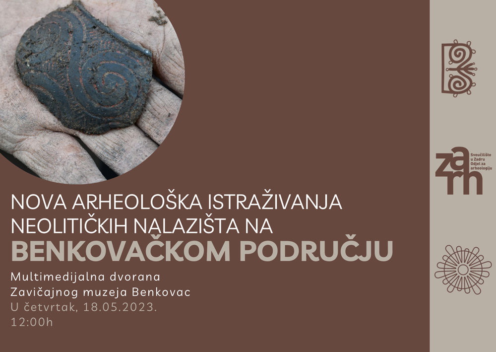 ZAVIČAJNI MUZEJ BENKOVAC Izložba „Nova arheološka istraživanja neolitičkih nalazišta na benkovačkom području“