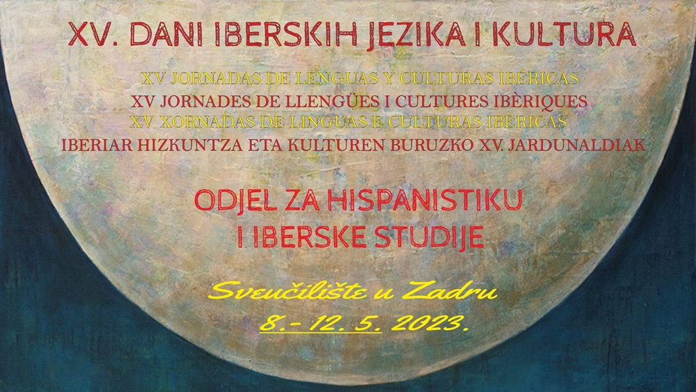 SVEUČILIŠTE U ZADRU  Počinju XV. dani iberskih jezika i kultura