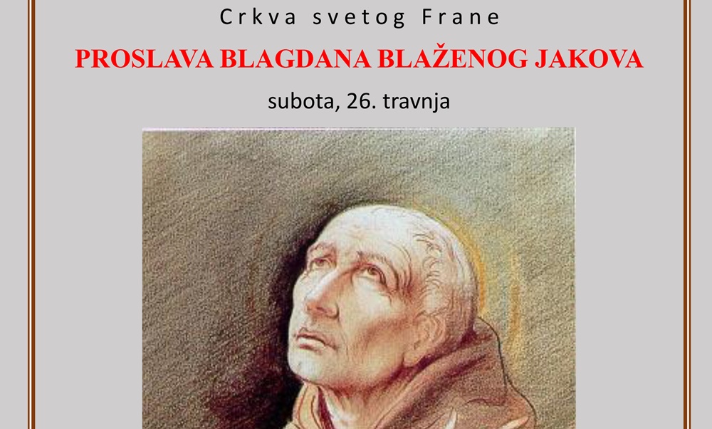 PROSLAVA BLAGDANA BLAŽENOG JAKOVA ZADRANINA