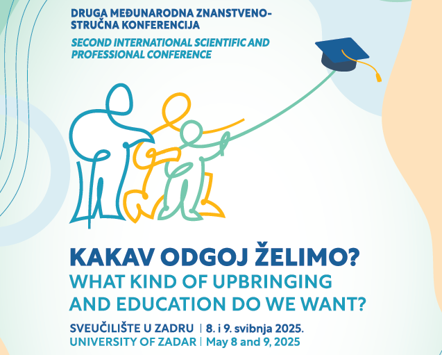II. međunarodna znanstveno-stručna konferencija "Kakav odgoj želimo?" na Sveučilištu u Zadru