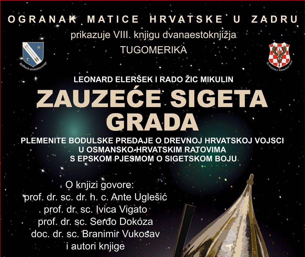 PREDSTAVLJANJE KNJIGE "ZAUZEĆE SIGETA GRADA" U ZADRU Nova poglavlja Tugomerike otkrivaju bogatstvo bodulskih predaja