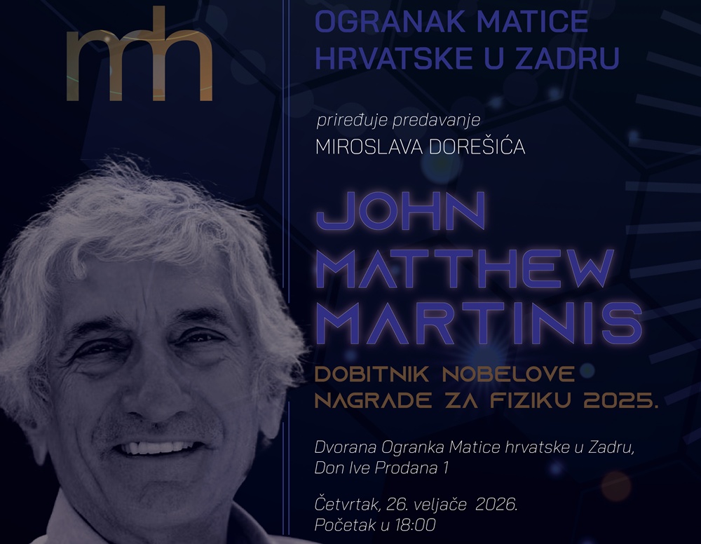 MATICA HRVATSKA ZADAR Poslušajte predavanje Miroslava Dorešića:  John Matthew Martinis, dobitnik Nobelove nagrade za fiziku 2025.