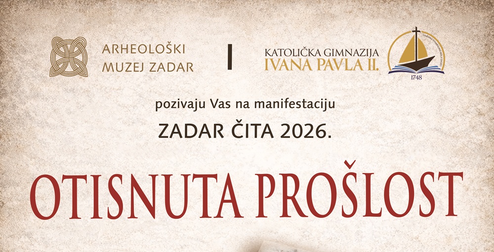 ARHEOLOŠKI MUZEJ I KATOLIČKA GIMNAZIJA  Manifestacija "Zadar čita 2026- Otisnuta prošlost"