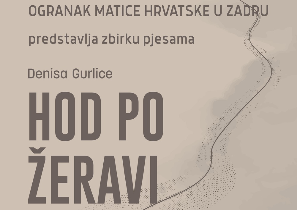 MATICA HRVATSKA U ZADRU  Predstavljanje zbirke pjesama Denisa Gurlice: "Hod po žeravi"